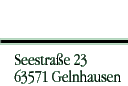 Seestraße 23 - 63571 Gelnhausen